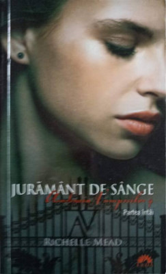 ACADEMIA VAMPIRILOR VOL.4 JURAMANT DE SANGE PARTEA 1-RICHELLE MEAD foto