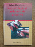IRINA HOLDEVICI - SUGESTIOLOGIE SI PSIHOTERAPIE SUGESTIVA - 1995