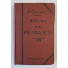 HISTOIRE DE LA PEDAGOGIE par GABRIEL COMPAYRE , 1917