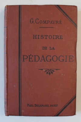 HISTOIRE DE LA PEDAGOGIE par GABRIEL COMPAYRE , 1917 foto