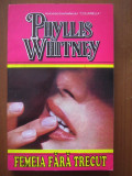 Phyllis Whitney - Femeia fara trecut