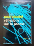 Paul Claudel - Reflexions sur la poesie (Gallimard, 1966)