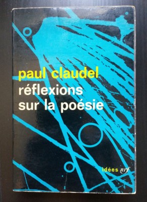 Paul Claudel - Reflexions sur la poesie (Gallimard, 1966) foto