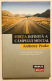 Forta infinita a campului mental, NOUA, Anthony Peake, 2014, dezvoltare personala, lifestyle, glanda pineala poarta spre o contiinta superioara., Trei