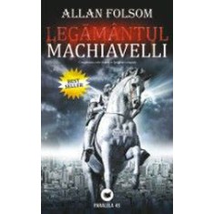 LEGĂM&Acirc;NTUL MACHIAVELLI