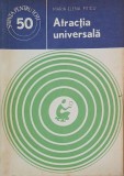 Atractia universala - Maria-Elena Piticu