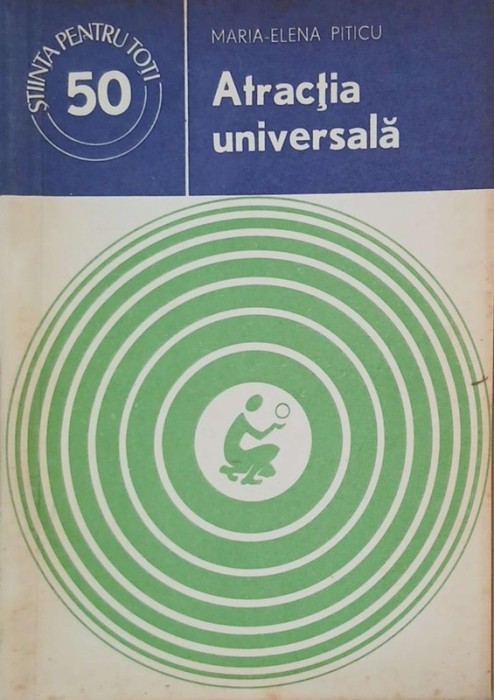 Atractia universala - Maria-Elena Piticu