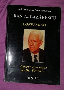 Confesiuni / Dan A. Lazarescu ; dialoguri realizate de Radu Toanca foto