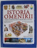 ISTORIA OMENIRII , VIATA OAMENILOR IN VREMURILE ANTICE , PESTE 3000 FOTOGRAFII , 2008 * EDITIE CARTONATA