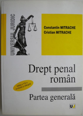 Drept penal roman Partea generala &amp;ndash; Constantin Mitrache (Contine sublinieri) foto