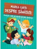 Cumpara ieftin Marea carte despre sanatate. Povesti care ne ajuta sa fim sanatosi/***