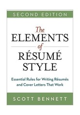 The Elements of Resume Style: Essential Rules for Writing Resumes and Cover Letters That Work - Paperback brosat - Scott Bennett - Amacom
