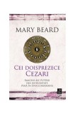 Cei doisprezece Cezari: imagini ale puterii din Antichitate p&acirc;nă &icirc;n Epoca Modernă - Paperback brosat - Trei