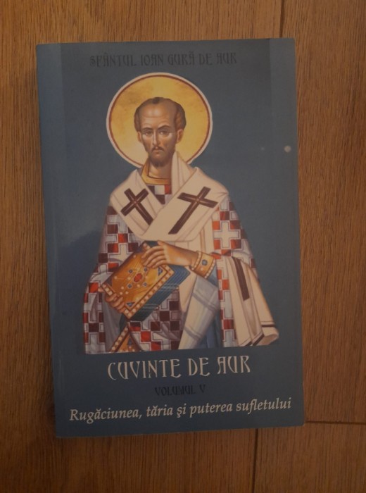 Cuvinte de aur - Vol. V - Rugaciunea , taria si puterea sufletului
