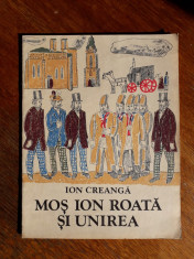 Mos Ion Roata si Unirea - Ion Creanga / R6P3S foto