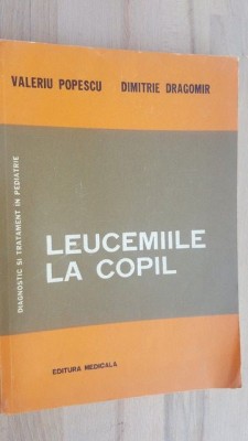 Leucemiile la copil- Valeriu Popescu, Dimitrie Dragomir foto