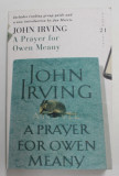 A PRAYER FOR OWEN MEANY by JOHN IRVING , 2007