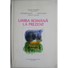 Limba romana la prezent &ndash; Iulian Negrila