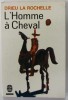 L&#039; HOMME A CHEVAL par DRIEU LA ROCHELLE , roman , 1965