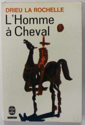 L&amp;#039; HOMME A CHEVAL par DRIEU LA ROCHELLE , roman , 1965 foto