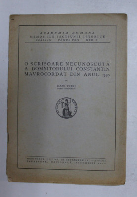 O SCRISOARE NECUNOSCUTA A DOMNITORULUI CONSTANTIN MAVROCORDAT DIN ANUL 1740 de HANS PETRI , 1940 foto