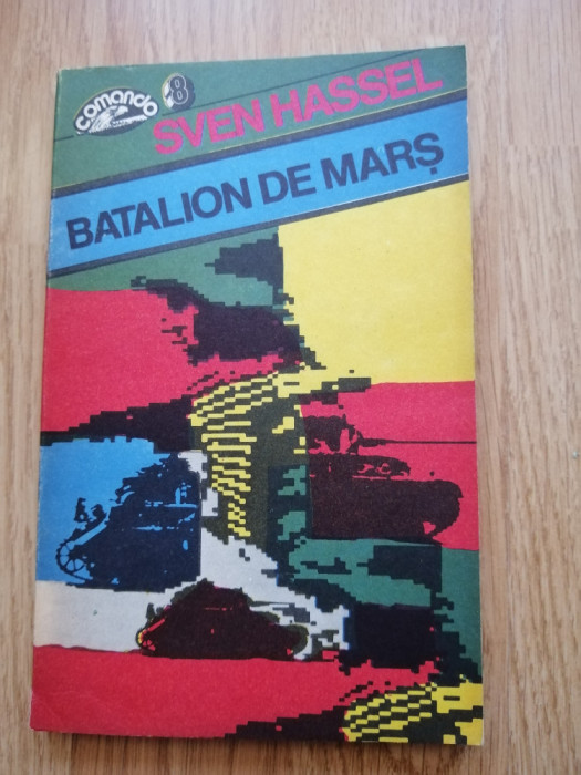 Sven Hassel - Batalion de mars - Editura: Nemira, 1992