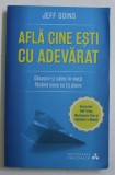AFLA CINE ESTI CU ADEVARAT de JEFF GOINS , 2017