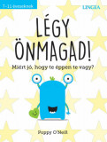 L&eacute;gy &ouml;nmagad! - Mi&eacute;rt j&oacute;, hogy te &eacute;ppen te vagy? - Poppy O&#039;Neill