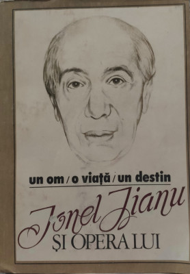 Un Om O Viata Un Destin Ionel Jianu Si Opera Lui - Necunoscut , E358 foto