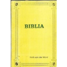 Biblia (Biserica Evanghelica Romana, Bucuresti, 2000) - Nelis van der Want