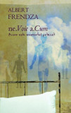 Nevoie. Acum Acum Este Momentul Potrivit - Hardcover - Albert Frendza - RAO