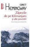 Carte Zapezile de pe Kilimanjaro si alte povestiri - Ernest Hemingway, Premiul Nobel, Pulitzer, Beletristica