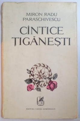 CANTICE TIGANESTI de MIRON RADU PARASCHIVESCU ,editie ilustrata de MARCEL CHIRNOAGA foto