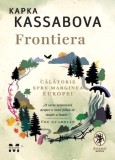 Frontiera - Kapka Kassabova - Trei