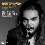 Beethoven: Violin Concerto/Violin Sonata No. 9 &quot;Kreutzer&quot; | Nemanja Radulovic, Double Sens