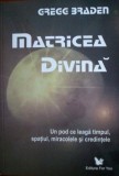 Matricea divina - Gregg Braden