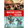Magyar csat&aacute;k t&uuml;z&eacute;ben - Nemere Istv&aacute;n