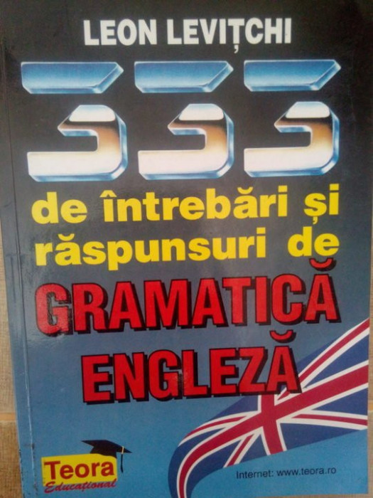 Leon Levitchi - 333 de intrebari si raspunsuri de gramatica engleza (editia 1993)