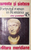 PORTRETUL ROMAN IN ROMANIA