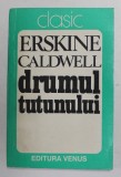 DRUMUL TUTUNULUI de ERSKINE CALDWELL , ANII &#039;90