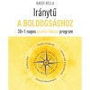 Ir&aacute;nytű a boldogs&aacute;ghoz - 30+1 napos pozit&iacute;v f&oacute;kusz program - Bagdi Bella