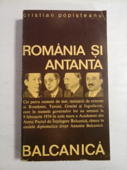 ROMANIA SI ANTANTA BALCANICA - CRISTIAN POPISTEANU