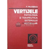 Vertijele. Patologia si terapeutica sistemului vestibular - 1978 - Pantelimon Milosescu (W188)