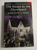 THE HOUSE BY THE CHURCHYARD - SHERIDAN LE FANU