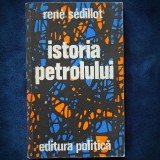 Istoria Petrolului - Rene Sedillot - Carte Istorie Stiinta