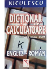 Nicolae Ionescu Crutan - Dictionar de calculatoare englez-roman (Editia: 2005) foto