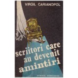 Virgil Carianopol - Scriitori care au devenit amintiri - vol. 2 - 126596
