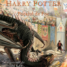Harry Potter și Pocalul de Foc #4, ediție ilustrată - J.K. Rowling