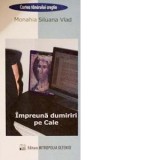 Impreuna dumiriri pe Cale - Schimonahia Siluana Vlad