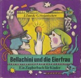 J. Zmeck, G. Stojantschew - Bellachini und die Eierfrau. Ein Zauberbuch fur